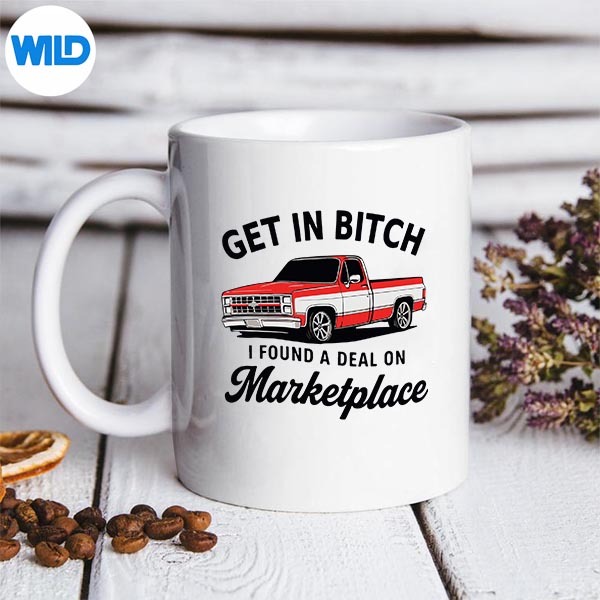 Get In Bitch I Found A Deal On Marketplace Meme SVG PNG Download 3 Get In Bitch I Found A Deal On Marketplace Meme SVG PNG Download - Image 3