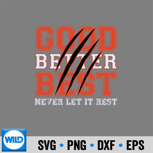 GoodBetterBestNeverLetItRestMotivationBearClaws