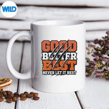 GoodBetterBestNeverLetItRestMotivationBearmug