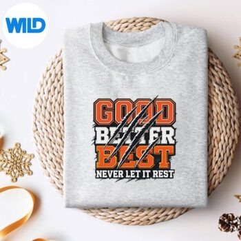GoodBetterBestNeverLetItRestMotivationBearsweater