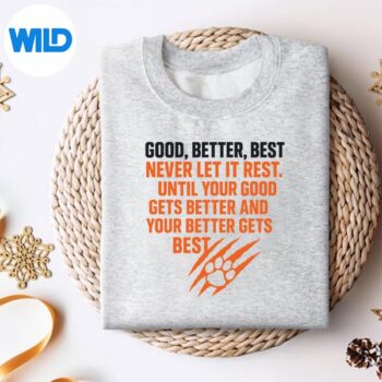 GoodBetterBestNeverLetItRestMotivationalMindsetsweater