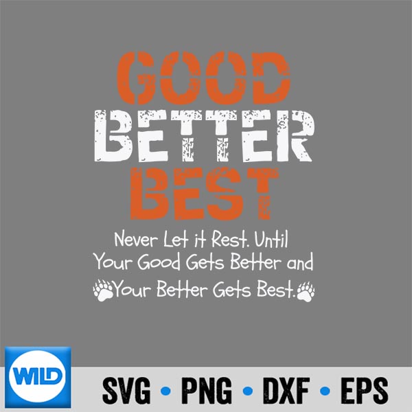 GoodBetterBestNeverLetItRestQuoteForGym