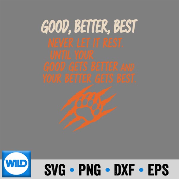 GoodBetterBestNeverLetItRestTillYourGood