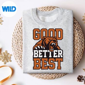 GoodBetterBestNeverLetItRestTillYourGoodGetsBestsweater