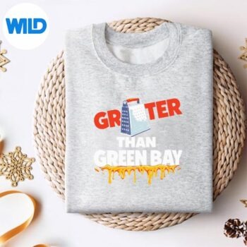 GraterThanGreenBayGreaterCheeseGrateFunnysweater