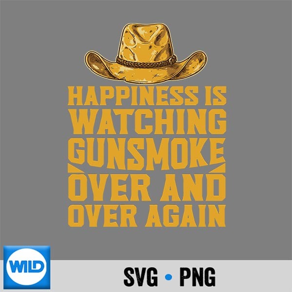 Happiness Is Watching Gunsmoke Over And Over Again Cow Digital Design 1 Happiness Is Watching Gunsmoke Over And Over Again Cow Digital Design