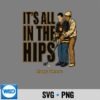 Happy Gilmore 30th Anniversary Its All In The Hips PNG SVG for Cricut 6 HappyGilmore30thAnniversaryItsAllInTheHips