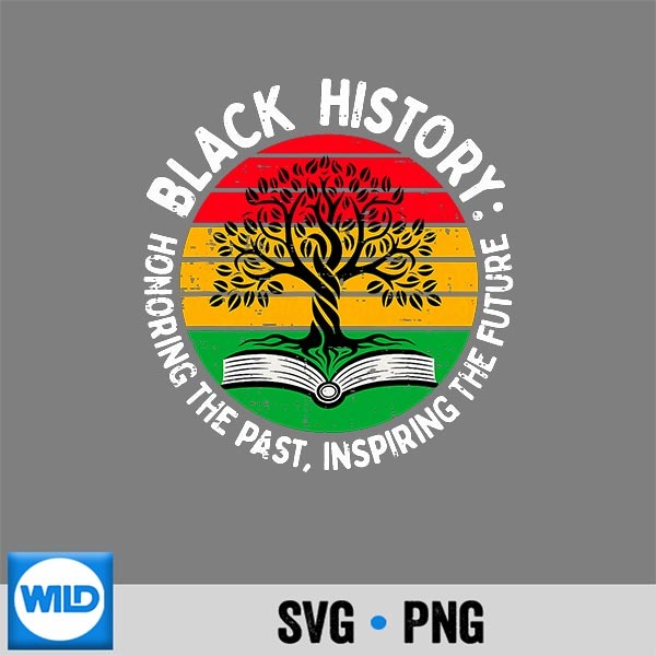 Honoring Past Inspiring Future Black History PNG SVG for Cricut 1 Honoring Past Inspiring Future Black History PNG SVG for Cricut