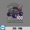 I Crushed 100 Days Of School Monster Truck 100th Day SVG PNG Download 6 ICrushed100DaysOfSchoolMonsterTruck100thDay
