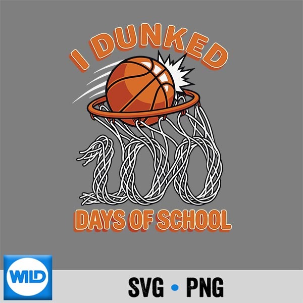 I Dunked 100 Days Of School Basketball 100th Day Vector Design 1 I Dunked 100 Days Of School Basketball 100th Day Vector Design