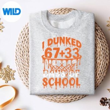 I Dunked 67 33 Days Of School Basketball For SVG PNG Download 4 IDunked6733DaysOfSchoolBasketballForsweater