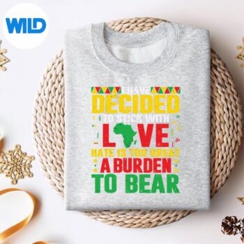 IHaveDecidedToStickWithLoveBlackHistorysweater