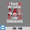 I Teach The Cutest Little Valentines Gnome Teachers SVG PNG Digital Design 6 ITeachTheCutestLittleValentinesGnomeTeachers