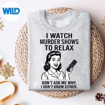 I Watch Murder Shows To Relax Retro True Crime Silhouette SVG PNG 4 IWatchMurderShowsToRelaxRetroTrueCrimesweater