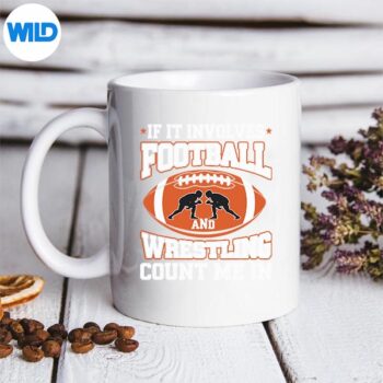 If It Involves Football And Wrestling Count Me In Wrestler Cut File 5 IfItInvolvesFootballAndWrestlingCountMeInWrestlermug 2