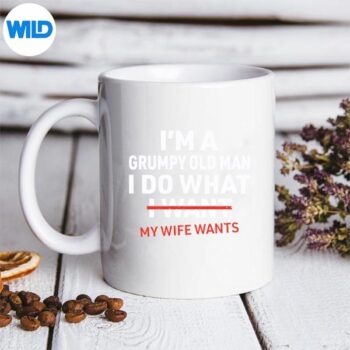 Im A Grumpy Old Man I Do What My Wife Wants Husband Vector Design 5 ImAGrumpyOldManIDoWhatMyWifeWantsHusbandmug