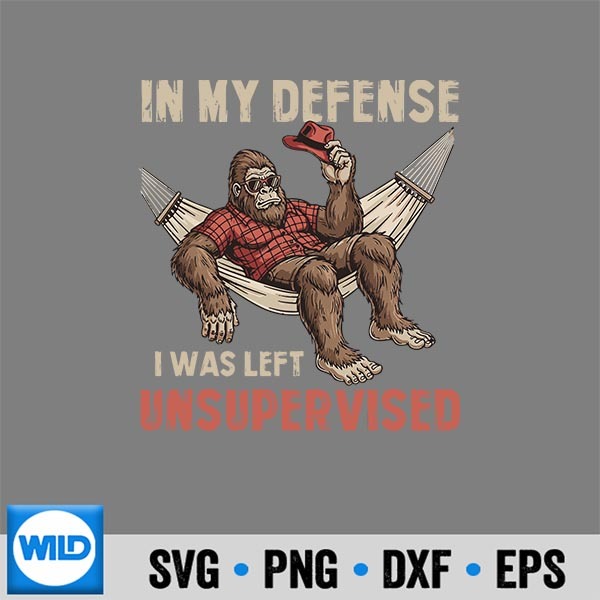 InMyDefendIWasLeftUnsupervisedBigfootSasquatchHumor 1