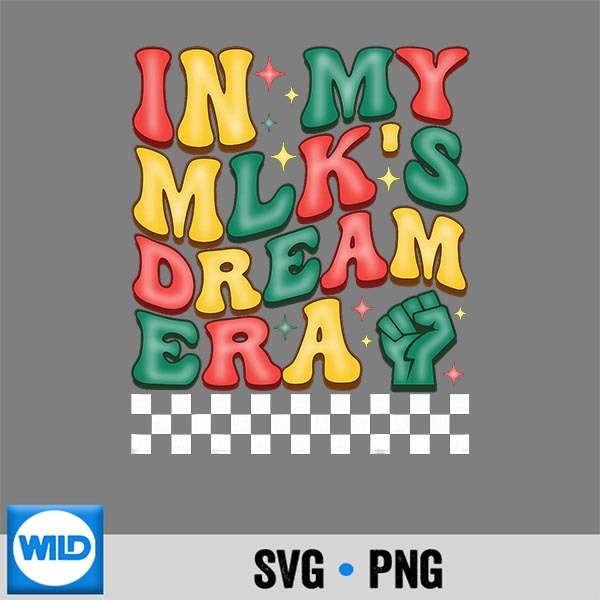 In My Mlks Dream Era King Day Black History Month Retro Digital Design 1 In My Mlks Dream Era King Day Black History Month Retro Digital Design