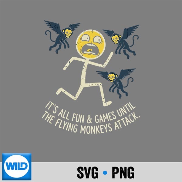 Its All Fun Games Flying Monkeys Attack Sarcastic Digital Download 1 Its All Fun Games Flying Monkeys Attack Sarcastic Digital Download