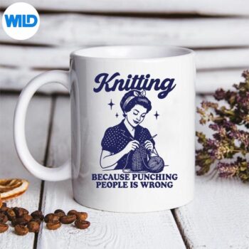 Knitting Because Punching People Is Wrong SVG PNG Cut File 5 KnittingBecausePunchingPeopleIsWrongmug