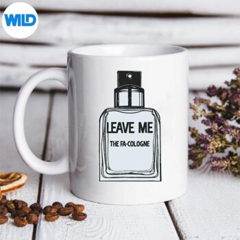 LeaveMeTheFaColognemug 1