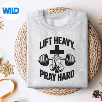 LiftHeavyPrayHardWorkoutChristianLiftingJesusGymGodsweater