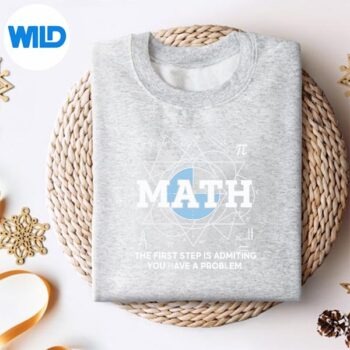 Math The First Step Is Admitting You Have A Problem Silhouette SVG PNG Cut File 4 MathTheFirstStepIsAdmittingYouHaveAProblemsweater