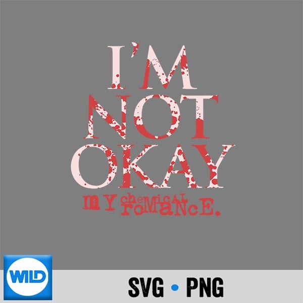 My Chemical Romance Im Not Ok SVG Cut File 1 My Chemical Romance Im Not Ok SVG Cut File