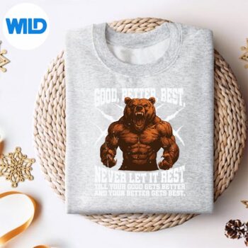 NeverLetItRestTillYourGoodGetsBestMotivationQuotesweater