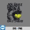 NoTakeOnlyThrowTennisBallGermanShepherdDogMom
