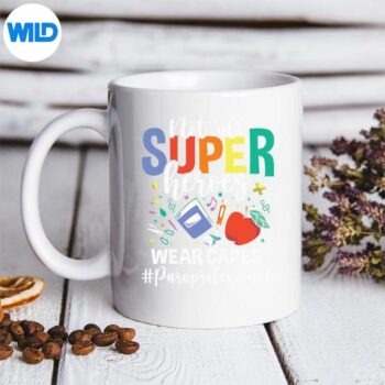 NotAllSuperheroesWearCapesParaprofessionalmug