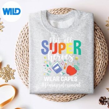 NotAllSuperheroesWearCapesParaprofessionalsweater