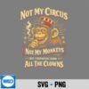 Not My Circus Not My Monkeys But I Know All The Clowns Silhouette SVG PNG Cut File 6 NotMyCircusNotMyMonkeysButIKnowAllTheClowns
