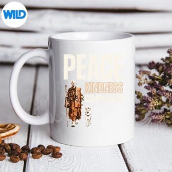 Peace Kindness Compassion Walk For Peace Monk Aloka Dog Silhouette SVG PNG Cut File 5 PeaceKindnessCompassionWalkForPeaceMonkAlokaDogmug