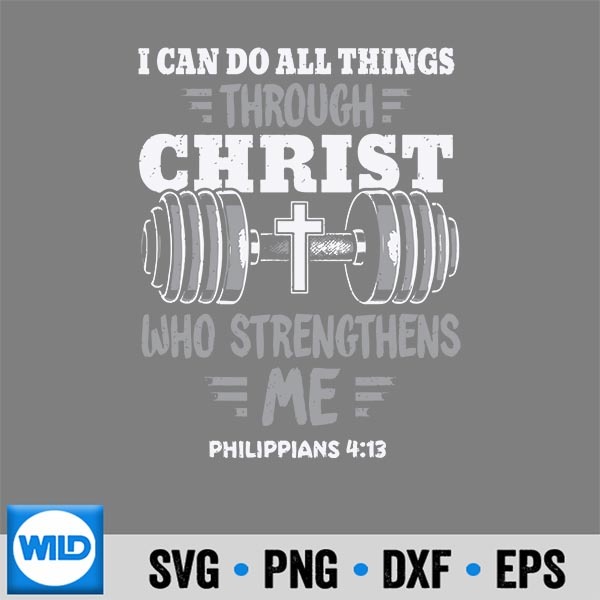 Philippians 413 Christian Jesus Bodybuilding Weightlifter Cut File 1 Philippians 413 Christian Jesus Bodybuilding Weightlifter Cut File