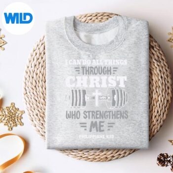 Philippians 413 Christian Jesus Bodybuilding Weightlifter Cut File 4 Philippians413ChristianJesusBodybuildingWeightliftersweater