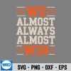Retro We Almost Always Almost Win Football Lovers Digital Download 7 RetroWeAlmostAlwaysAlmostWinFootballLovers
