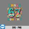 Six Seven Meme 7 Year Old Was 6 Now Im 7 SVG PNG Download 6 SixSevenMeme7YearOldWas6NowIm7