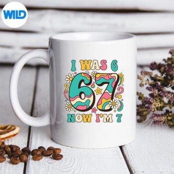 SixSevenMeme7YearOldWas6NowIm7mug