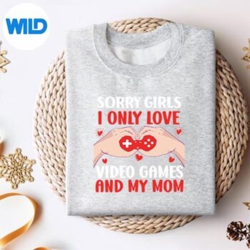 SorryGirlsIOnlyLoveVideoGamesValentinessweater