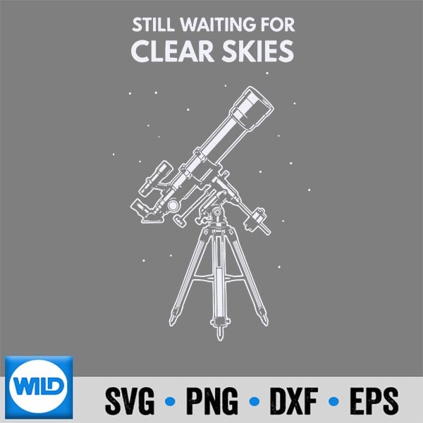 Still Waiting For Clear Skies Astronomy Silhouette SVG PNG Cut File 1 Still Waiting For Clear Skies Astronomy Silhouette SVG PNG Cut File
