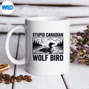StupidCanadianWolfBirdLoonHumormug