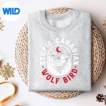 StupidCanadianWolfBirdSarcasticLoonBirdsweater