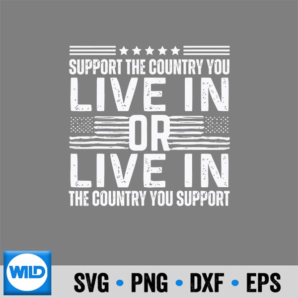 Support The Country You Live In Or Support Usa You Live In SVG PNG 7 SupportTheCountryYouLiveInOrSupportUsaYouLiveIn