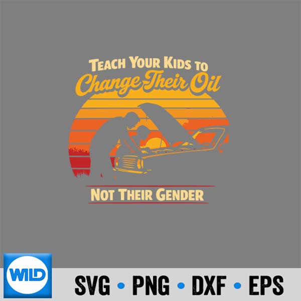 TeachYourToChangeOilNotGenderFathersDay