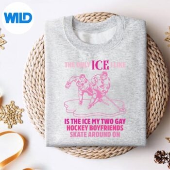 TheIceMyTwoGayHockeyFriendsSkateAroundOnsweater