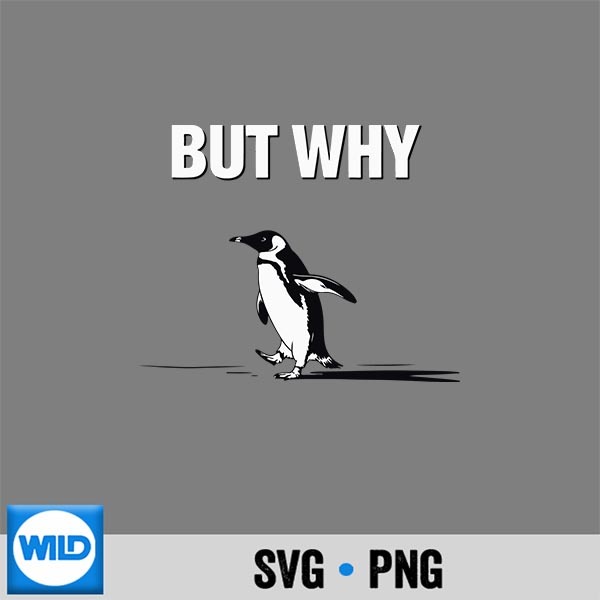 Trendy Nihilist Penguin But Why Meme Digital Design 1 Trendy Nihilist Penguin But Why Meme Digital Design