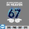 Up High Down Low In Heaven 67 Hands Meme 6 7 Six Seven Digital Download 6 UpHighDownLowInHeaven67HandsMeme67SixSeven