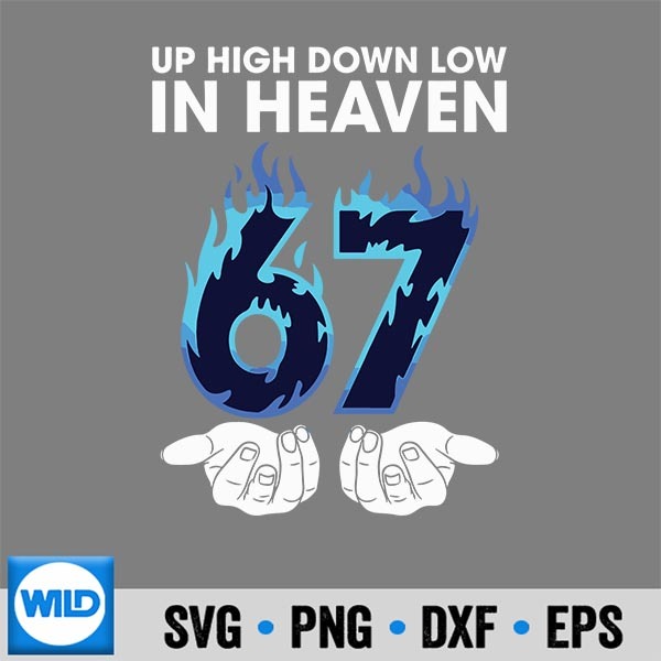 Up High Down Low In Heaven 67 Hands Meme 6 7 Six Seven Digital Download 1 Up High Down Low In Heaven 67 Hands Meme 6 7 Six Seven Digital Download