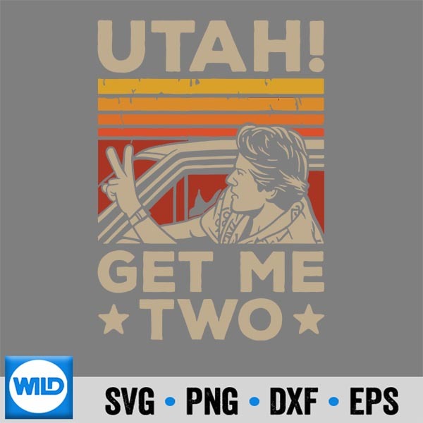 Utah Get Me Two Nostalgic Cinema Film Quote Movie SVG PNG Digital Design 1 Utah Get Me Two Nostalgic Cinema Film Quote Movie SVG PNG Digital Design